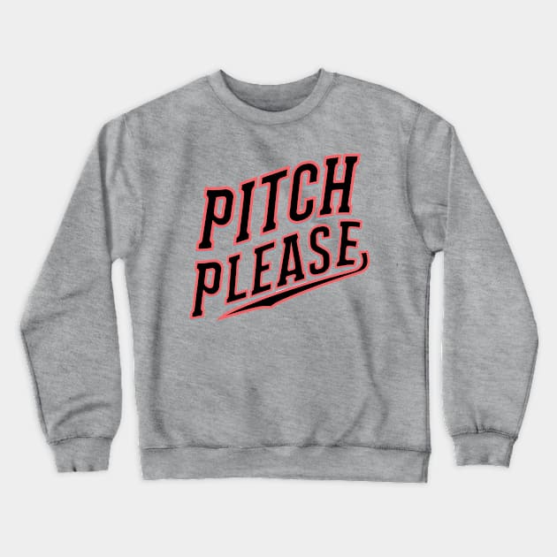 Pitch please Crewneck Sweatshirt by NomiCrafts
